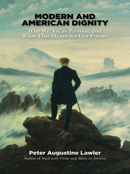 Title details for Modern and American Dignity by Peter Lawler - Available